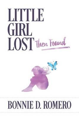 Little Girl Lost then Found - Bonnie Romero