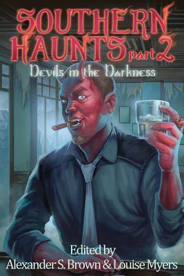 Southern Haunts: Devils in the Darkness - Alexander S. Brown