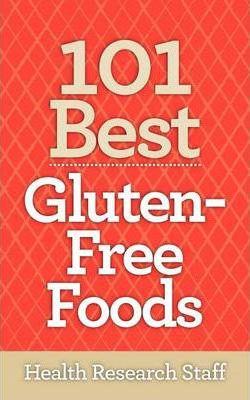 101 Best Gluten-Free Foods - Health Research Staff