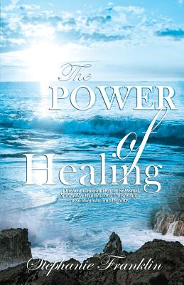 The Power of Healing - Stephanie Franklin