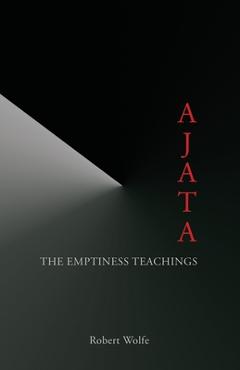 Coperta cărții 'Ajata: The Emptiness Teachings - Robert Wolfe'