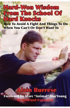 Coperta cărții 'Hard-Won Wisdom From The School Of Hard Knocks (Revised and Expanded): How To Avoid A Fight And Things To Do When You'