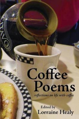 Coffee Poems: reflections on life with coffee - Lorraine Healy