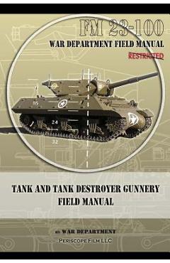 Coperta cărții 'Tank and Tank Destroyer Gunnery Field Manual: FM 23-100 - War Department'