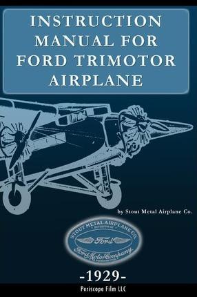Instruction Manual for Ford Trimotor Airplane - Stout Metal Aircraft Co