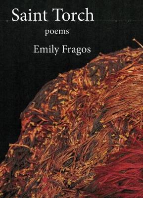 Saint Torch: Poems - Emily Fragos