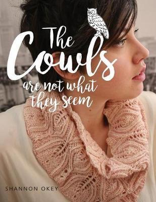 The Cowls Are Not What They Seem - Shannon Okey