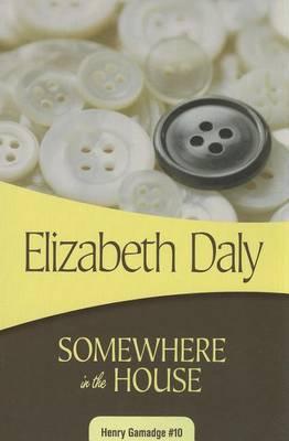 Somewhere in the House - Elizabeth Daly