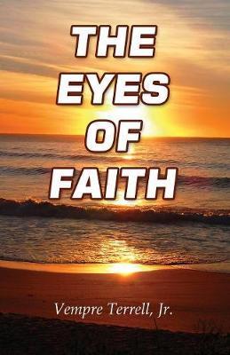 The Eyes of Faith - Vempre Terrell