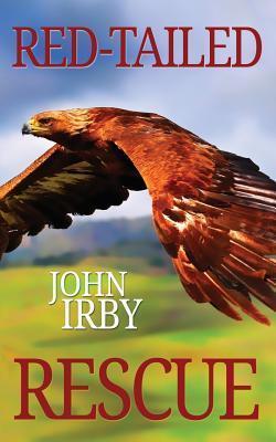 Red Tailed Rescue - John Irby