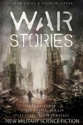 War Stories: New Military Science Fiction - Andrew Liptak