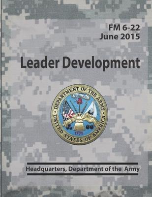 Coperta cărții 'Leader Development FM 6-22 - Headquarters Department Of The Army'