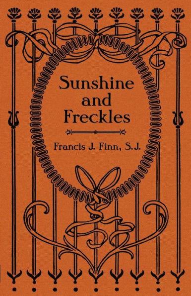 Sunshine and Freckles - Francis J. Finn