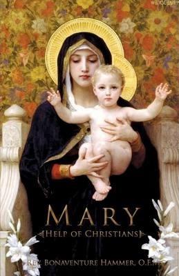 Mary Help of Christians - O. F. M. Bonaventure Hammer