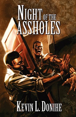 Night of the Assholes - Kevin L. Donihe