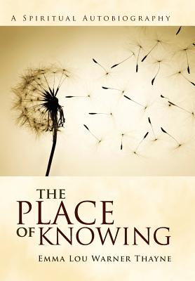 The Place of Knowing - Emma Lou Warner Thayne