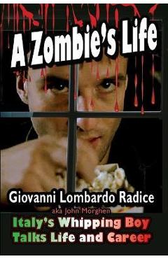 Coperta cărții 'A Zombie's Life Italy's Whipping Boy Talks Life and Career - Giovanni Radice'