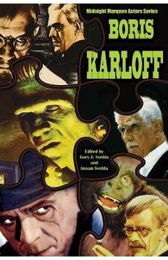 Coperta cărții 'Boris Karloff Midnight Marquee Actors Series - Gary Svehla'