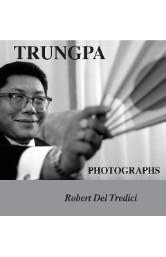 Poza produsului Trungpa Photographs - Robert Del Tredici