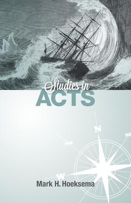 Studies in Acts - Mark H. Hoeksema
