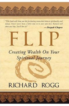 Coperta cărții 'Flip, Creating Wealth on Your Spiritual Journey - Richard Rogg'