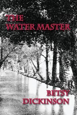 The Water Master - Betsy Dickinson
