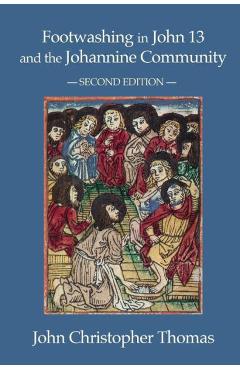 Poza produsului Footwashing in John 13 and the Johannine Community - John Christopher Thomas