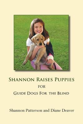 Shannon Raises Puppies for Guide Dogs for the Blind - Diane Deaver