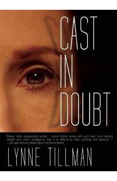 Coperta cărții 'Cast in Doubt - Lynne Tillman'