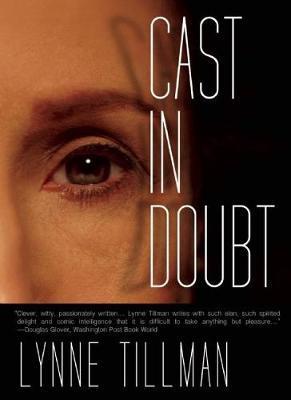 Cast in Doubt - Lynne Tillman