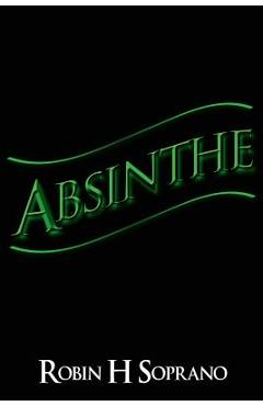 Coperta cărții 'Absinthe - Robin H. Soprano'