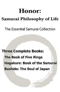 Coperta cărții 'Honor: Samurai Philosophy of Life - The Essential Samurai Collection; The Book of Five Rings, Hagakure: The Way of the'
