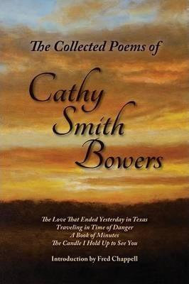 The Collected Poems of Cathy Smith Bowers - Cathy Smith Bowers