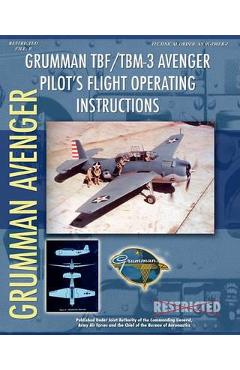 Coperta cărții 'Grumman TBF / TBM-3 Avenger Pilot's Flight Operating Instructions - Army Air Forces'