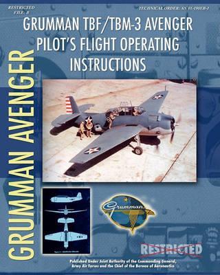 Grumman TBF / TBM-3 Avenger Pilot's Flight Operating Instructions - Army Air Forces