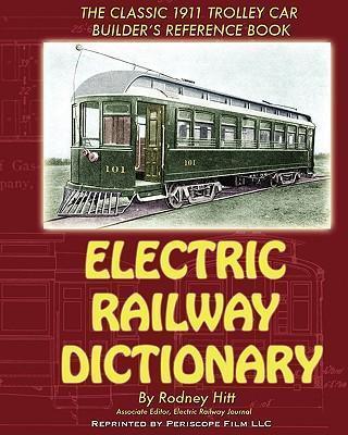 Electric Railway Dictionary - Rodney Hitt