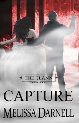 The Clann Series, Book #4: Capture - Melissa Darnell