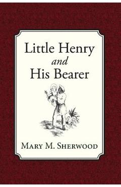Coperta cărții 'Little Henry and His Bearer - Mary M. Sherwood'