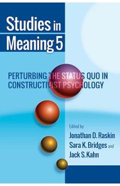 Coperta cărții 'Studies in Meaning 5: Perturbing the Status Quo in Constructivist Psychology - Jonathan D. Raskin'