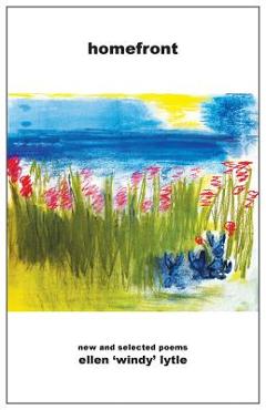 Poza produsului Homefront: New and Selected Poems - Ellen 'windy' Lytle