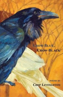 Coperta cărții 'Crow-Blue, Crow-Black - Chip Livingston'