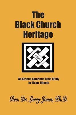 Coperta cărții 'The Black Church Heritage - Larry Jones'