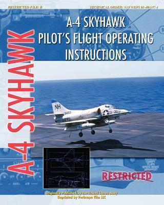 A-4 Skyhawk Pilot's Flight Operating Instructions - United States Air Force