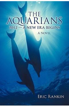 Poza produsului The Aquarians: 2012 - A New Era Begins - Eric Rankin