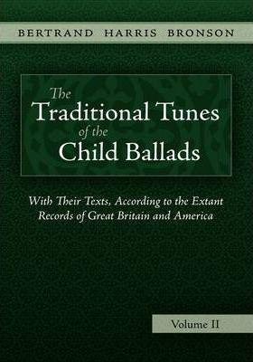 The Traditional Tunes of the Child Ballads, Vol 2 - Bertrand Harris Bronson