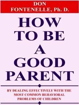 How To Be A Good Parent - Don Fontenelle