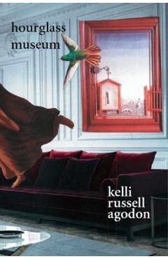 Poza produsului Hourglass Museum - Kelli Russell Agodon