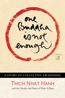 One Buddha Is Not Enough: A Story of Collective Awakening - Thich Nhat Hanh