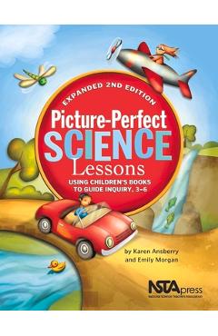 Poza produsului Picture-Perfect Science Lessons: Using Children's Books to Guide Inquiry, 3-6 - Emily Morgan