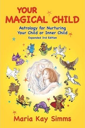 Your Magical Child - Maria Kay Simms